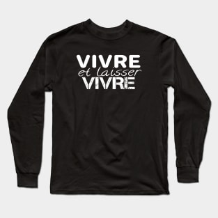 Quote Live and let live in French Long Sleeve T-Shirt